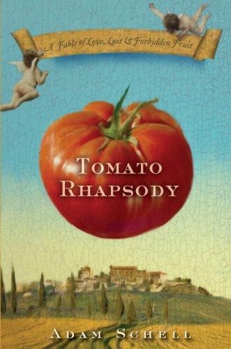 Tomato Rhapsody_ A Fable of Love, Lust a - Adam Schell.jpg